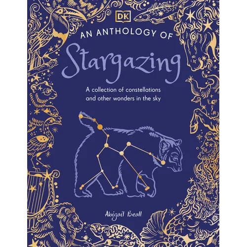 An Anthology of Stargazing: A Collection of Stars and Constellations - Hardcover