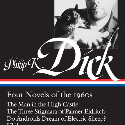 Philip K. Dick: Four Novels of the 1960s
