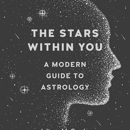 The Stars Within You: A Modern Guide to Astrology