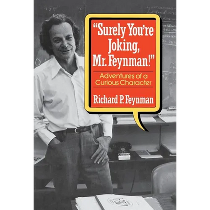 Surely You Re Joking, Mr. Feynman!: Adventures of a Curious Character - Hardcover