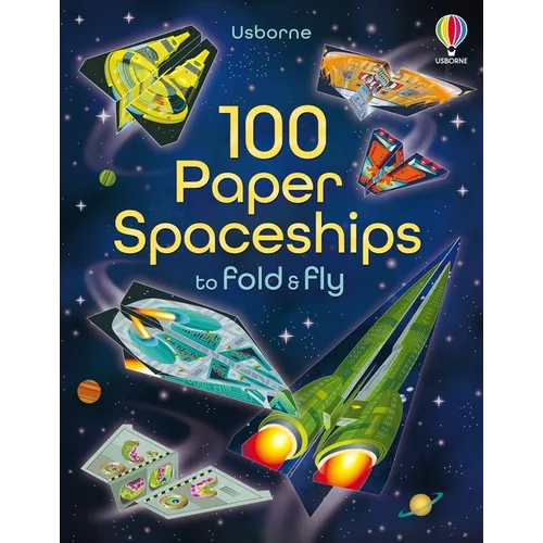 100 Paper Spaceships to Fold and Fly - Paperback