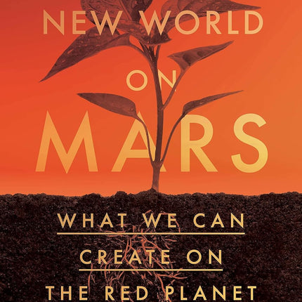 Robert Zubrin autographed The New World on Mars: What We Can Create on the Red Planet (Paperback)
