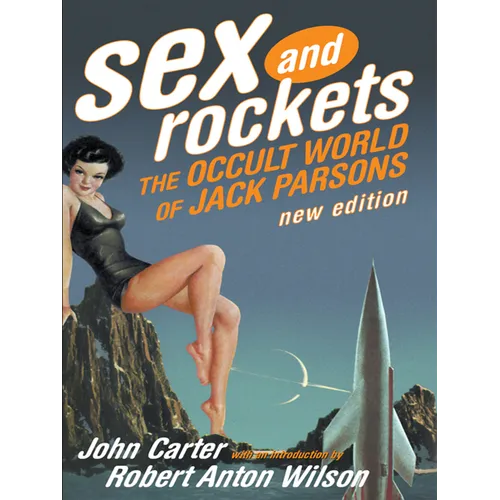 Sex and Rockets: The Occult World of Jack Parsons - Paperback