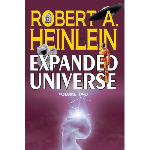 Robert A. Heinlein's Expanded Universe (Volume Two) - Hardcover