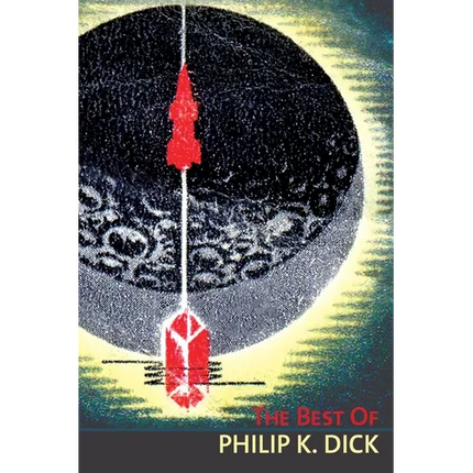 The Best of Philip K. Dick - Paperback