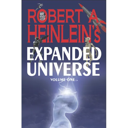 Robert A. Heinlein's Expanded Universe (Volume One) - Hardcover