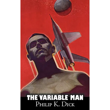 The Variable Man by Philip K. Dick, Science Fiction, Literary, Fantasy - Hardcover