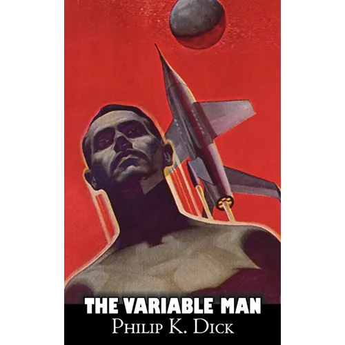 The Variable Man by Philip K. Dick, Science Fiction, Literary, Fantasy - Hardcover