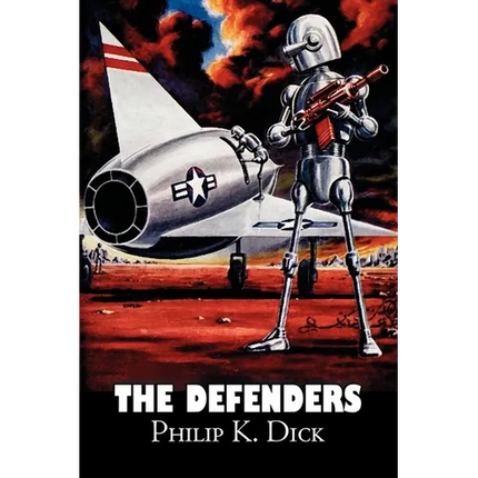 The Defenders by Philip K. Dick, Science Fiction, Fantasy, Adventure - Paperback
