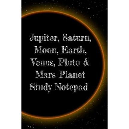 Jupiter, Saturn, Moon, Earth, Venus, Pluto & Mars Planet Study Notepad: Astronomy Test Prep For College, Academy, University Science Students - Galact - Paperback